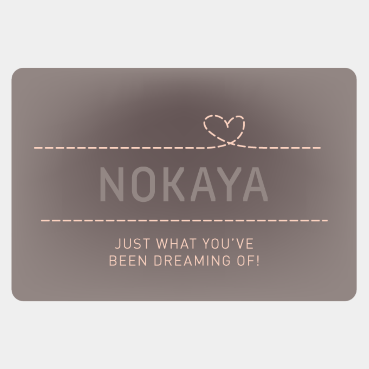 JUST WHAT YOU’VE BEEN DREAMING OF! e-GIFT CARD