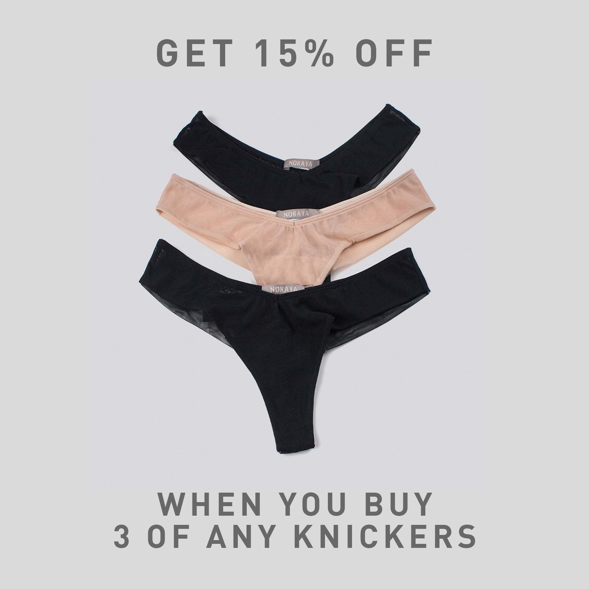 Get 15% off when you buy  of any Nokaya mesh thong